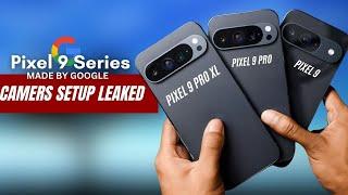 Google Pixel 9 Series - FINALLY, CAMERS SETUP LEAKES IS HERE!!!