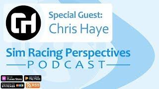 Sim Racing Perspectives Podcast: Ep 11 (Audio only) | Chris Haye