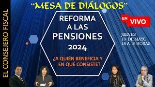 REFORMA A LAS PENSIONES 2024 ¿A QUIÉN BENEFICIA Y EN QUÉ CONSISTE?