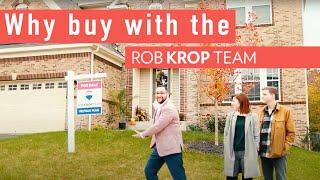 Why Buy a Home with the Rob Krop Team?