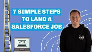 7 Simple Steps to Land a Salesforce Job