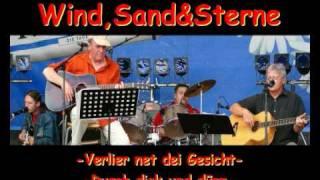 Wind,Sand&Sterne-Verlier net dei Gesicht/Durch dick und dünn