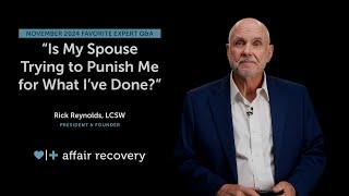 November 2024 Favorite Expert Q&A | Is My Spouse Trying to Punish Me for What I’ve Done?