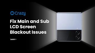 How to Fix Samsung Galaxy Flip Main and Sub LCD Screen Blackout Issues – Crazy Parts Technician