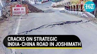 ‘Sinking’ Joshimath: Cracks develop on India-China border road; PMO to hold crucial meet