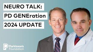 Neuro Talk: PD GENEration 2024 Update | Parkinson's Foundation