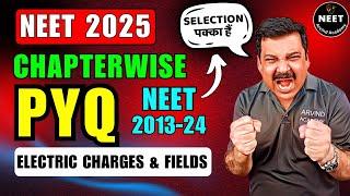 ELECTRIC CHARGES & FIELDS PYQ's for NEET 2025 NEET Chapter-wise PYQs for Last 10 Years NEET 2025