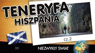 Niezwykły Świat - Teneryfa cz.2 - Hiszpania - Lektor - 58 min - 4K