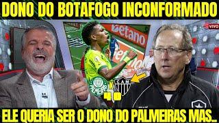 "APÓS GOLEADA IMPLACÁVEL PALMEIRAS SOBRE ATLÉTICO MINEIRO, DONO DO BOTAFOGO MANIFESTA INDIGNAÇÃO"