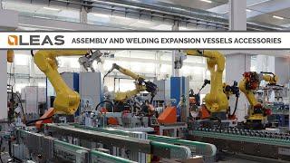 Automatic assembly and welding system for accessories on expansion vessels case study - Leas