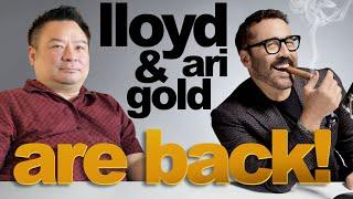 Lloyd & Ari Gold Are Back!