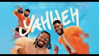 YAHWEH - Angeloh, CalledOut Music & Tbabz [Lyric Video]