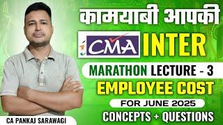 7 Marks | CMA Inter Marathon | Part - 3 | June 2025 | Employee Cost | CA Pankaj Sarawagi |