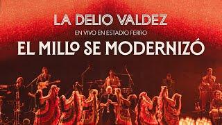 La Delio Valdez - El Millo Se Modernizó (Vivo Estadio Ferro)