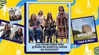 ¿Cómo es estudiar en la UNAM (Universidad Nacional Autónoma de México)  teniendo una discapacidad?