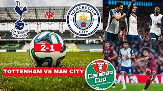 Tottenham vs Man City 2-1 Live Carabao Cup Football EFL Match Score Commentary Highlights Spurs