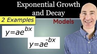 Exponential Growth and Decay Models y=ae^bx and y=ae^-bx