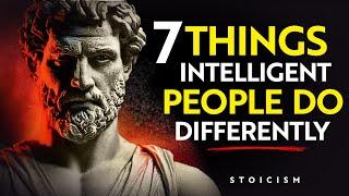 7 Things An INTELLIGENT Person DOES Differently | Stoic Philosophy