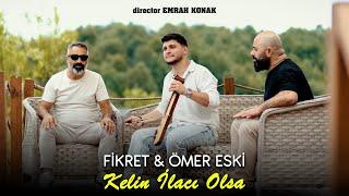 Fikret & Ömer Eski - Kelin İlacı Olsa