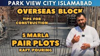 Park view city Islamabad Overseas Block 5 marla Construction