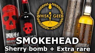 Smokehead Extra Rare & Sherry Bomb. Whisky review #041