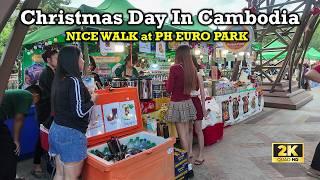 Christmas In Cambodia 2024 | Walk at PH EURO PARK in Phnom Penh Cambodia