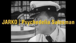 JARKO - Psychedelia Salesman (Official Music Video)