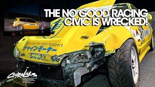 The NO GOOD RACING Civic is WRECKED!