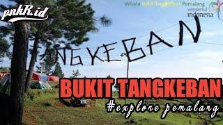 EXPLORE PESONA BUKIT TANGKEBAN PEMALANG!!! #sukasuka03