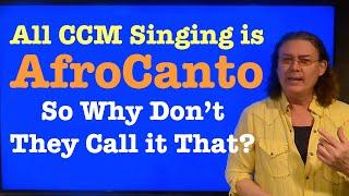 All CCM Singing is AfroCanto. So Why Don't They Call it That?