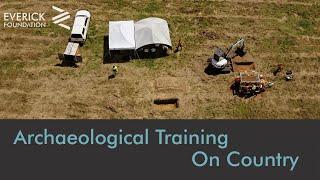 Archaeological Training On Country - Everick Foundation