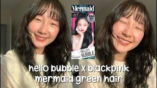 DYING MY HAIR GREEN I HELLO BUBBLE X BLACKPINK MERMAID GREEN HAIR FOAM