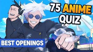 Anime Opening Quiz | The Best Anime Openings [75 Songs]