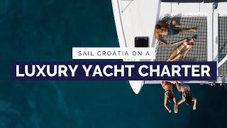 Luxury Yacht Charter Croatia