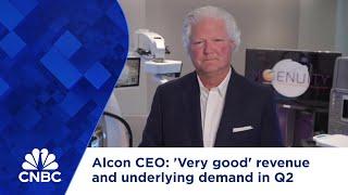 Alcon CEO: 'Very good' revenue and underlying demand in Q2