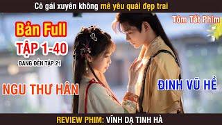 Review Phim: Vĩnh Dạ Tinh Hà (Bản Full) 1-32 | Ngu Thư Hân | Đinh Vũ Hề | Chúc Tự Đan