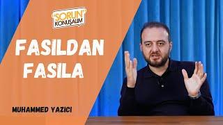 Fasıldan Fasıla | Sorun Konuşalım | Muhammed Yazıcı