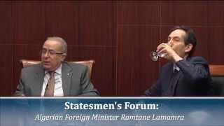 Statesmen's Forum  Algerian Foreign Minister Ramtane Lamamra