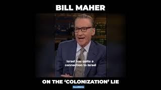 Bill Maher on the ‘colonization’ lie