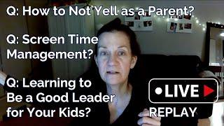 Parenting Coach Answers: How to Be a Good Leader? Learning Not To Yell? & More!