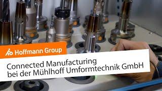 Connected Manufacturing bei der Mühlhoff Umformtechnik GmbH