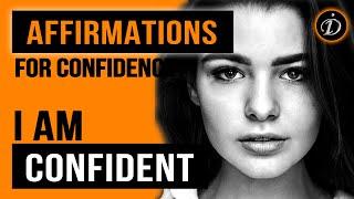 I AM CONFIDENT - Powerful affirmations for Inner strength, Confidence and Self-esteem