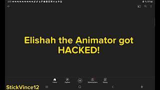 Elishah the Animator got HACKED! || StickVince12