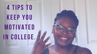 #CollegeLife // 4 Tips To Help You Stay Motivated In College!