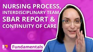 Nursing Process, Interdisciplinary Team, SBAR Report, Continuity of Care - Fundamentals | @LevelUpRN