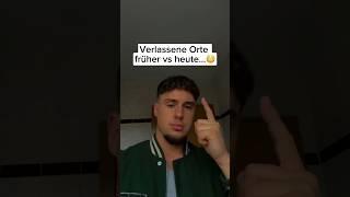 Verlassene Orte früher vs heute… | Part 2 | #deutsch #shorts #lostplace #lostplaces #orte #fypシ゚