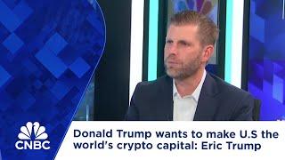 Donald Trump wants to make U.S the world's crypto capital: Eric Trump