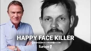 Hondelatte Raconte : Happy face killer (récit intégral)