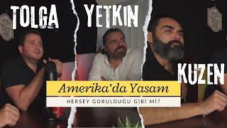 Tolga Karaca, Amerikali Kuzen ve Bendeniz Yetkin ile Amerika'da Yasam ve Tircilik Uzerine Canli