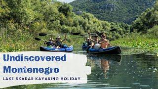 Kayak & Camp Holiday at Lake Skadar | Undiscovered Montenegro